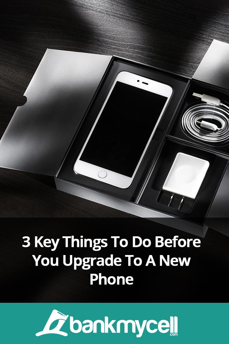 Getting a new phone is exciting! Before you upgrade, there are a few things you can do to make the process easy, and get the most out of your old device! https://www.bankmycell.com/blog/3-key-things-upgrade-new-phone/ #cellphone #phone #smartphone #iphone