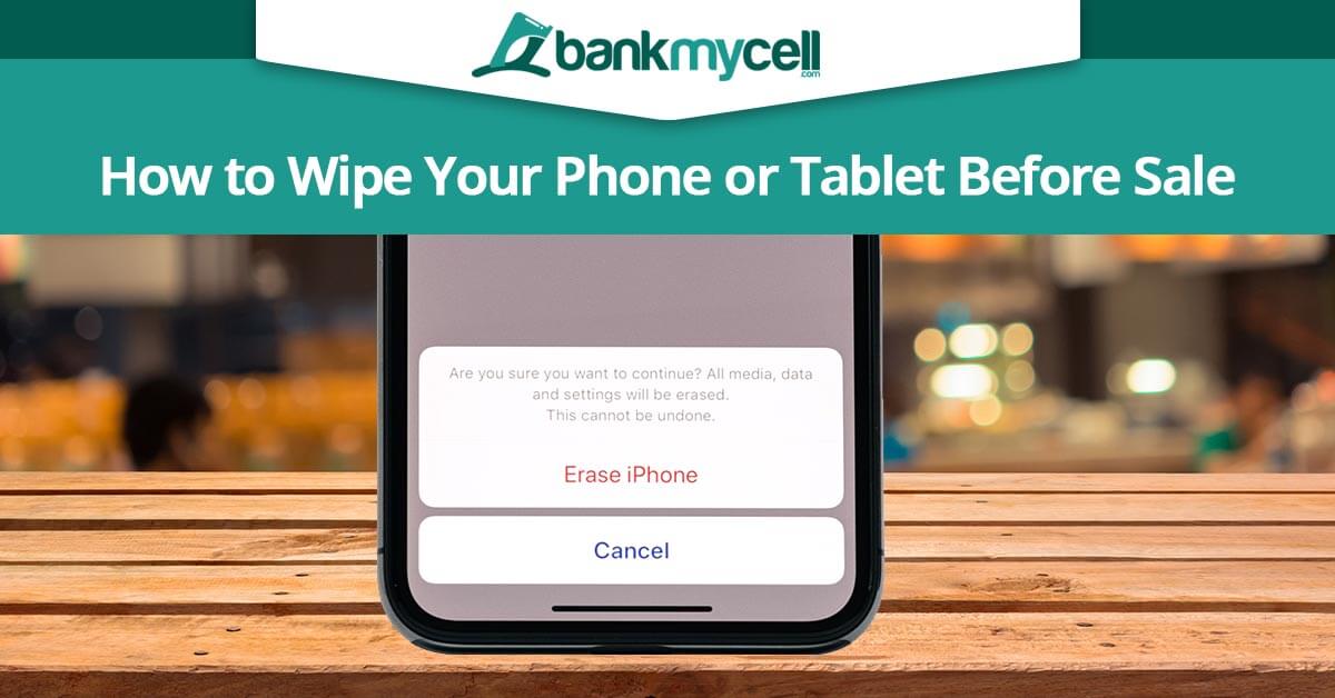 How to Wipe Your Phones Personal Data Before Selling
