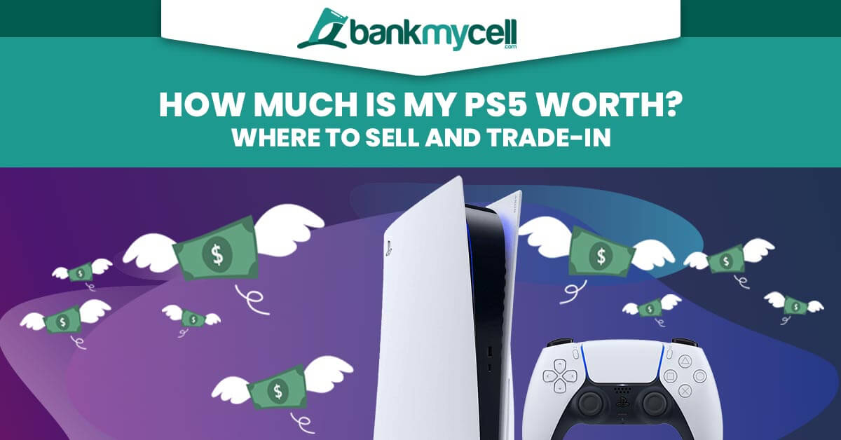 How Much A PS5 Worth Compare Trade in Prices Oct 2024 
