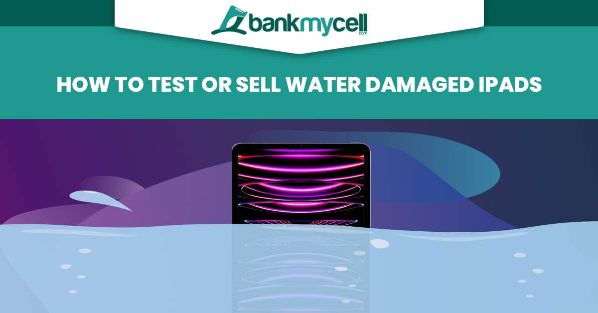 5 Places to Sell Water Damaged iPads (2024)