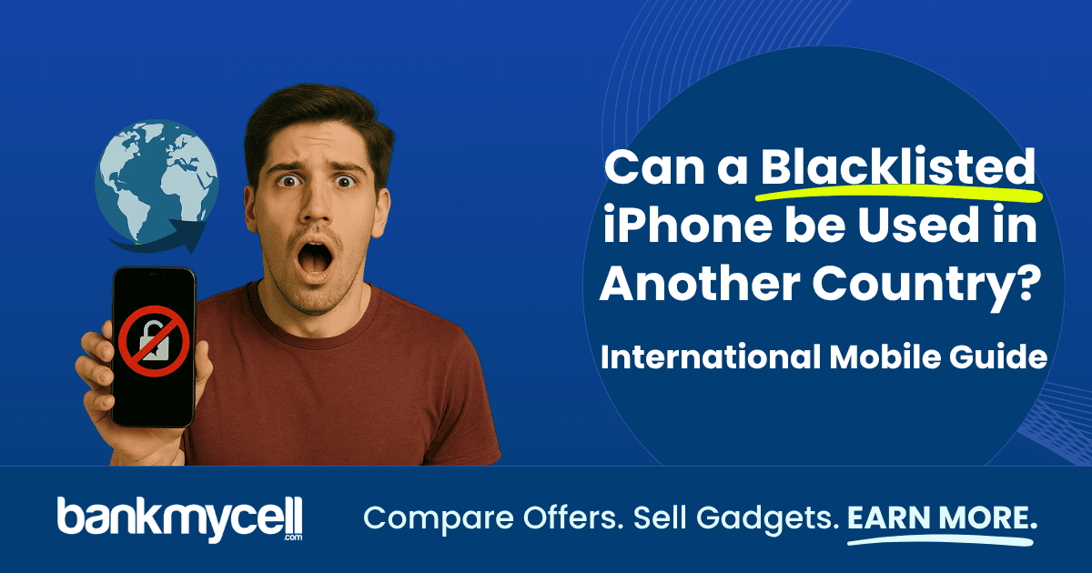 Can a Blacklisted iPhone Be Used in Another Country?